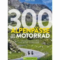 Hot 300 ALPENPÄSSE MIT DEM MOTORRAD - Reiseführer Reiseführer Mitteleuropa