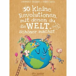 Kinder Naturratgeber Und Sachbücher|Kinderbücher Und Jugendbücher^50 KLEINE REVOLUTIONEN, MIT DENEN DU DIE WELT (EIN BISSCHEN) - Kinderbuch