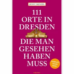 Reiseführer Deutschland^111 ORTE IN DRESDEN, DIE MAN GESEHEN HABEN MUSS - Reiseführer