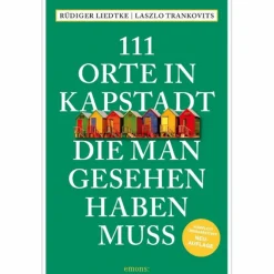 Reiseführer Afrika^111 ORTE IN KAPSTADT, DIE MAN GESEHEN HABEN MUSS - Reiseführer