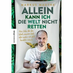 Outdoor-Sachbücher Und Naturwissen^ALLEIN KANN ICH DIE WELT NICHT RETTEN - Sachbuch