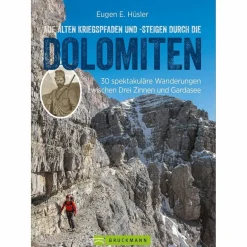 Wanderführer^AUF ALTEN KRIEGSPFADEN UND -STEIGEN DURCH DIE DOLOMITEN - Wanderführer