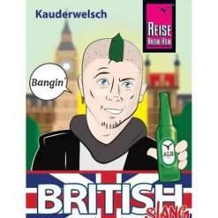 Reiseführer Westeuropa^BRITISH SLANG - DAS ANDERE ENGLISCH - Sprachführer