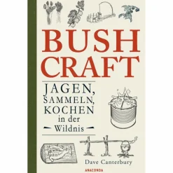 Best BUSHCRAFT - JAGEN, SAMMELN, KOCHEN IN DER WILDNIS - Survival Guide Kochbücher|Survival, Orientierung Und Erste-Hilfe