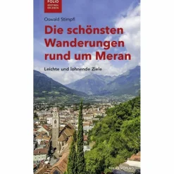 Wanderführer^DIE SCHÖNSTEN WANDERUNGEN RUND UM MERAN - Wanderführer