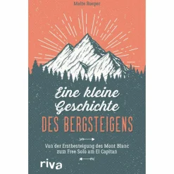 Discount EINE KLEINE GESCHICHTE DES BERGSTEIGENS - Sachbuch Outdoor-Sachbücher Und Naturwissen