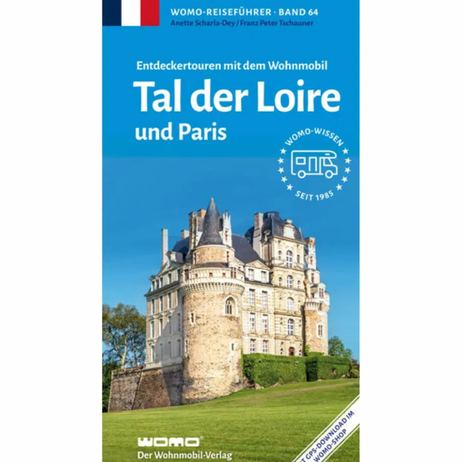 Wohnmobilreiseführer^ENTDECKERTOUREN MIT DEM WOHNMOBIL TAL DER LOIRE - Reiseführer