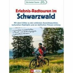 Radwanderführer Und Mountainbikeführer^ERLEBNIS-RADTOUREN IM SCHWARZWALD