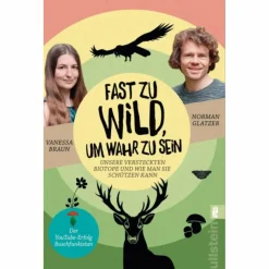 Tiere, Pflanzen Und Garten^FAST ZU WILD, UM WAHR ZU SEIN - Sachbuch