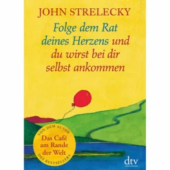 Philosophie Und Achtsamkeit^FOLGE DEM RAT DEINES HERZENS UND DU WIRST BEI DIR SELBST ... - Sachbuch