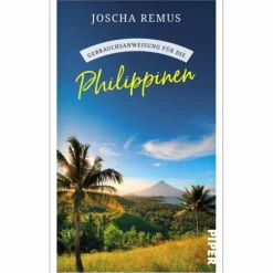 Länderportraits Und Auswandererberichte^GEBRAUCHSANWEISUNG FÜR DIE PHILIPPINEN - Reisebericht
