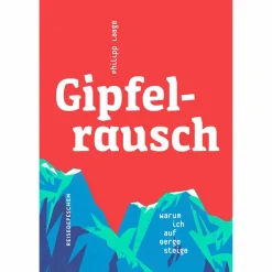 Sale GIPFELRAUSCH - Reisebericht Berggeschichten Und Persönlichkeiten|Hoch Hinaus: Bergsteigen Und Klettern
