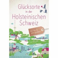 Reiseführer Deutschland^GLÜCKSORTE IN DER HOLSTEINISCHEN SCHWEIZ - Reiseführer