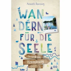 IN UND UM HAMBURG. WANDERN FÜR DIE SEELE - Wanderführer Wanderführer