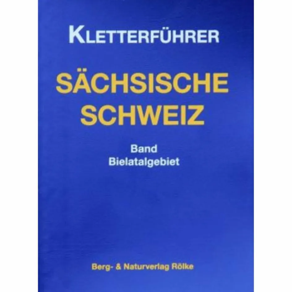 Sportklettern: Kletterführer, Training Und Techniken^KLETTERFÜHRER SÄCHS. SCHWEIZ BIELATAL
