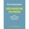 Sportklettern: Kletterführer, Training Und Techniken^KLETTERFÜHRER SÄCHS. SCHWEIZ BAND RATHEN