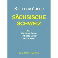 Sportklettern: Kletterführer, Training Und Techniken^KLETTERFÜHRER SÄCHS. SCHWEIZ BAND RATHEN