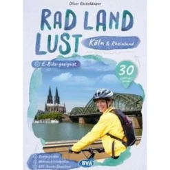 Radwanderführer Und Mountainbikeführer^KÖLN UND RHEINLAND RADLANDLUST, 30 LIEBLINGS-RADTOUREN