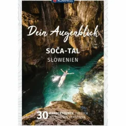 Best KOMPASS DEIN AUGENBLICK SOCA TAL - SLOWENIEN Wanderführer