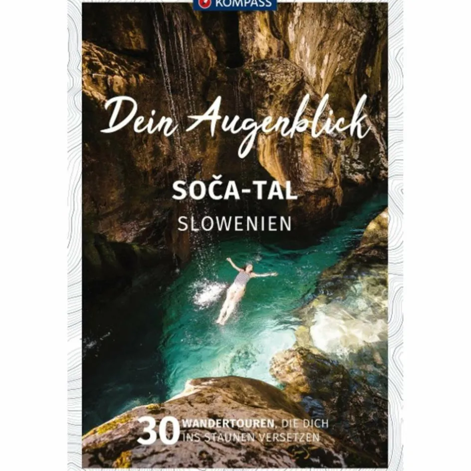 Best KOMPASS DEIN AUGENBLICK SOCA TAL - SLOWENIEN Wanderführer