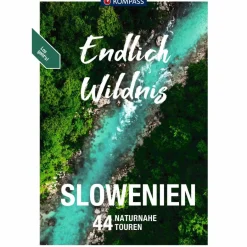 Best KOMPASS ENDLICH WILDNIS - SLOWENIEN Radwanderführer Und Mountainbikeführer|Wassersportführer Und Paddeltechnik