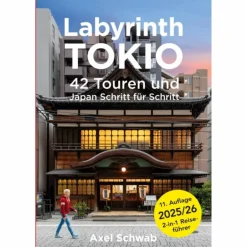 Reiseführer Ostasien^LABYRINTH TOKIO - 42 TOUREN UND JAPAN SCHRITT FÜR SCHRITT - Reiseführer