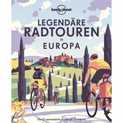 Radwanderführer Und Mountainbikeführer^LONELY PLANET LEGENDÄRE RADTOUREN IN EUROPA - Radwanderführer