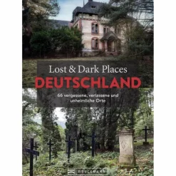 Reiseführer Deutschland^LOST & DARK PLACES DEUTSCHLAND