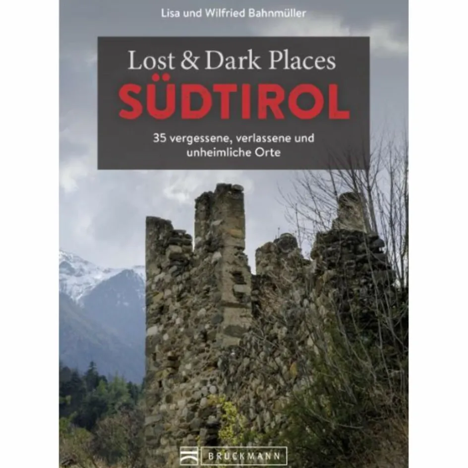 Outlet LOST & DARK PLACES SÜDTIROL - Reiseführer Reiseführer Südeuropa