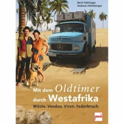 Motorisiert Um Die Welt|Motorisiert Um Die Welt^MIT DEM OLDTIMER DURCH WESTAFRIKA - Reisebericht