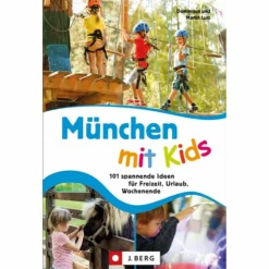 Reiseführer Deutschland^MÜNCHEN MIT KIDS - Reiseführer