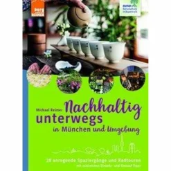 Discount NACHHALTIG UNTERWEGS IN MÜNCHEN UND UMGEBUNG - Reiseführer Reiseführer Deutschland