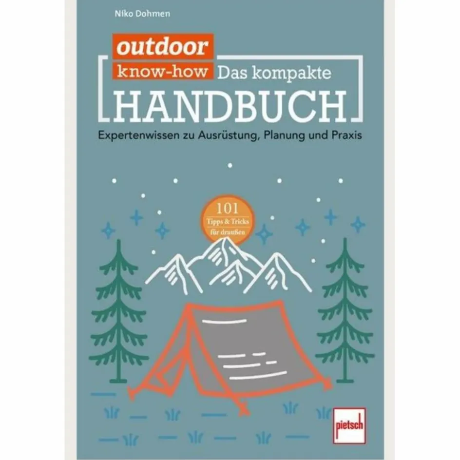 Ausrüstungsratgeber Und Reparaturratgeber|Outdoor Wissen: Tipps Und Techniken^OUTDOOR KNOW-HOW: DAS KOMPAKTE HANDBUCH - Ratgeber