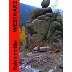 Sportklettern: Kletterführer, Training Und Techniken^PAULES KLETTERBIBEL WESTHARZ - Kletterführer