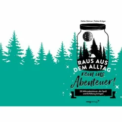 Discount RAUS AUS DEM ALLTAG, REIN INS ABENTEUER! - Ratgeber Outdoor Wissen: Tipps Und Techniken