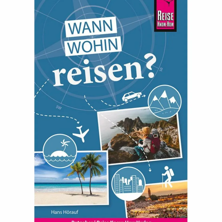 Discount REISE KNOW-HOW WANN WOHIN REISEN? - Ratgeber Outdoor Wissen: Tipps Und Techniken