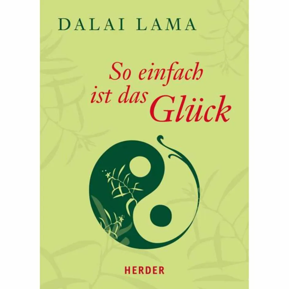 Philosophie Und Achtsamkeit^SO EINFACH IST DAS GLÜCK - Ratgeber