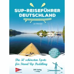 Discount SUP-REISEFÜHRER DEUTSCHLAND - Gewässerführer Wassersportführer Und Paddeltechnik