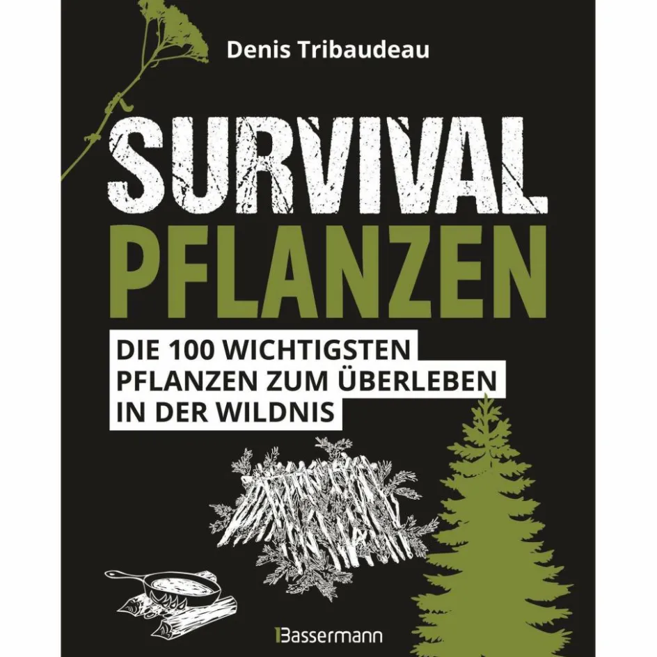 SURVIVALPFLANZEN. DIE 100 WICHTIGSTEN PFLANZEN ZUM ÜBERLEBEN - Ratgeber Tiere, Pflanzen Und Garten|Survival, Orientierung Und Erste-Hilfe