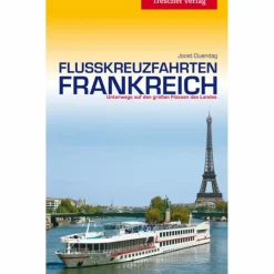 Reiseführer Westeuropa^TRESCHER FLUSSKREUZFAHRTEN FRANKREICH - Reiseführer