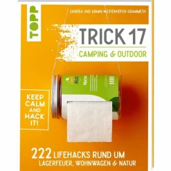 TRICK 17 - CAMPING & OUTDOOR - Ratgeber Ausrüstungsratgeber Und Reparaturratgeber|Outdoor Wissen: Tipps Und Techniken