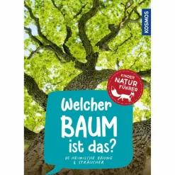 Kinder Naturratgeber Und Sachbücher|Kinderbücher Und Jugendbücher^WELCHER BAUM IST DAS? KINDERNATURFÜHRER - Kinderbuch