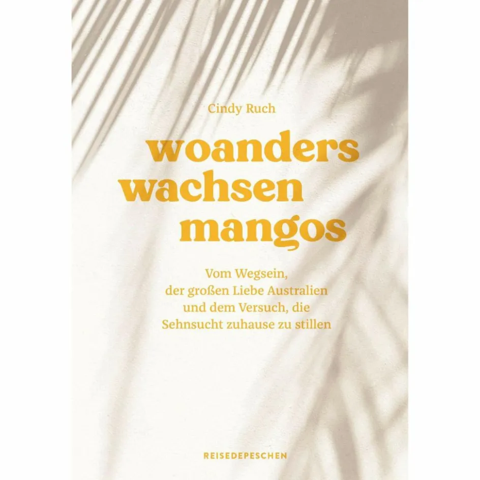 Outlet WOANDERS WACHSEN MANGOS - Reisebericht Länderportraits Und Auswandererberichte