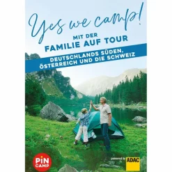 New YES WE CAMP! MIT DER FAMILIE AUF TOUR - Reiseführer Rund Ums Zelten